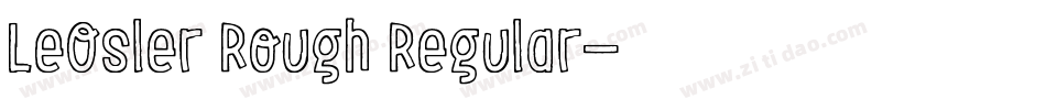 LeOsler Rough Regular字体转换